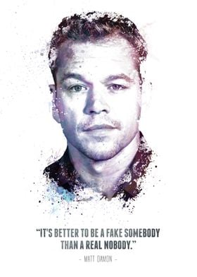 The Legendary Matt Damon and his quote. 