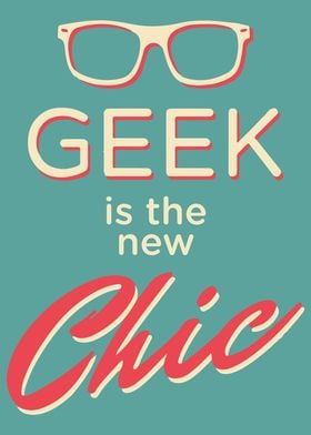 Geek is the new Chic