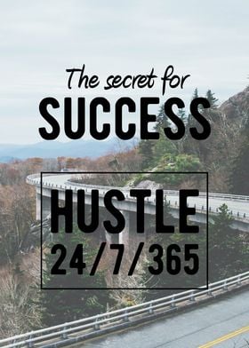 The Secret for success is to Hustle 24/7/365! Motivatio ... 