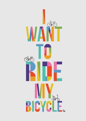 I want to ride my bicycle
