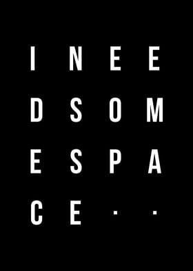"I just need some space" word play.