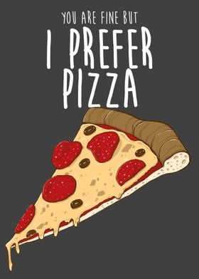 I prefer pizza