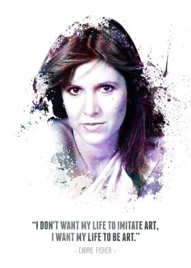 The Legendary Carrie Fisher and her quote.