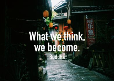 "What we think, we become." - Buddha A perfect reminder ... 