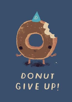 donut give up!