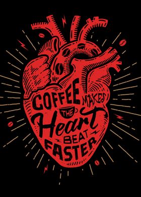 Coffee make the heart beat