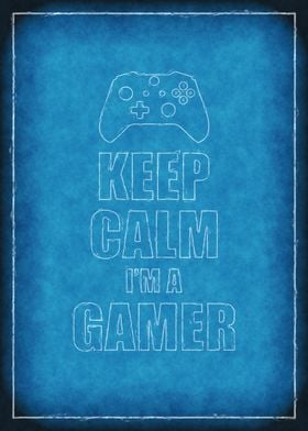 Keep Calm I'm A Gamer 