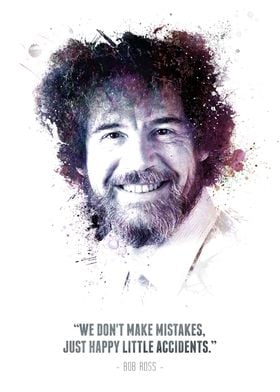 The Legendary Bob Ross and his quote. 