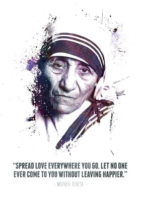 The Legendary Mother Teresa and her quote. 