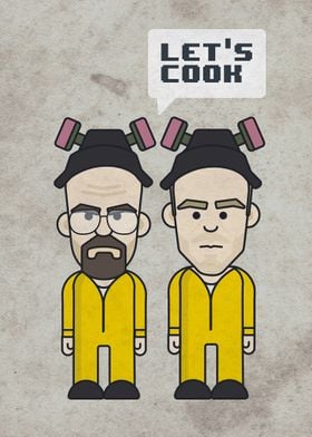 "Let's cook" - Breaking Bad