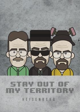 Stay out of my territory - Heisenberg