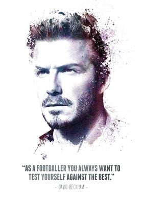 The Legendary David Beckham and his quote.