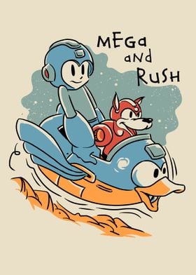 Mega and Rush