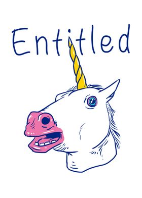 Entitled Unicorn