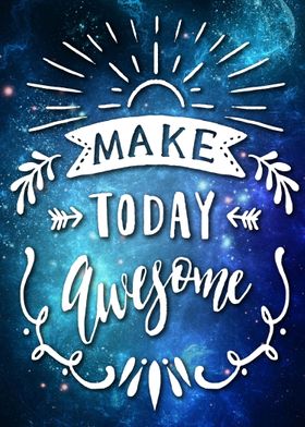 Make today awesome 