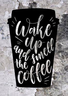 Wake up and smell the coffee 