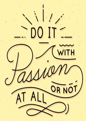 Do it with passion 