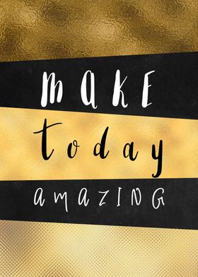 Make Today Amazing