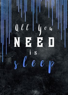 All You need is sleep 