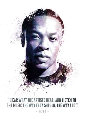 The Legendary Dr. Dre and his quote.
