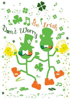 Don't worry Be Irish