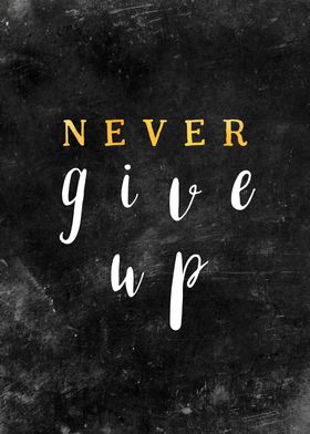 Never give up