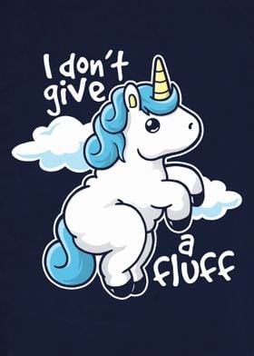 Fluffy unicorn - I don't give a fluff