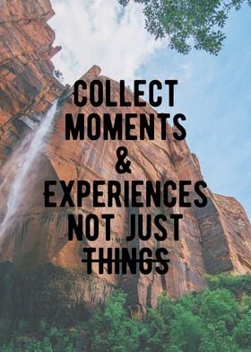 Motivational - Collect moments not things
