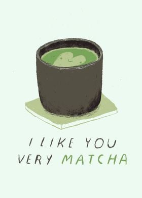 i like you very matcha