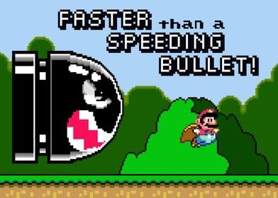 Faster than a speeding bullet