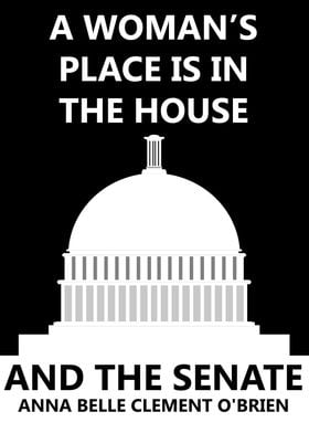 A woman's place is in the House and the Senate