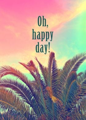 Oh, Happy Day!