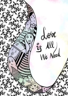 "Love is all we need" Doodle