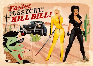 Faster Pussycat Kill Bill!