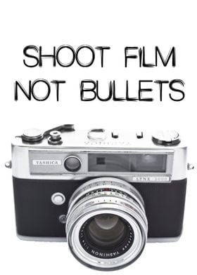 Shoot film not bullets