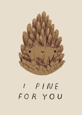i pine for you