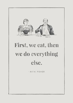 First, we eat, then we do 