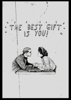 The best gift is you!