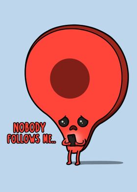 Nobody Follows Me..!