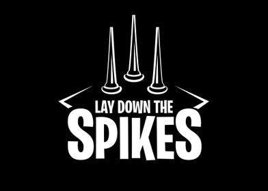 Lay Down The Spikes