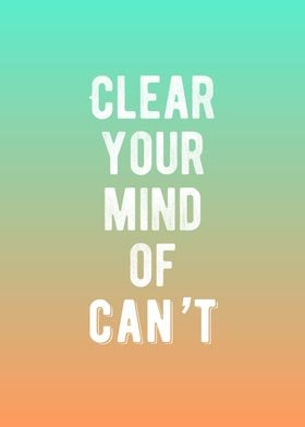 Clear Your Mind Of Can't