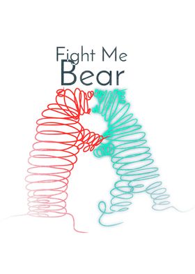 Fight Me Bear