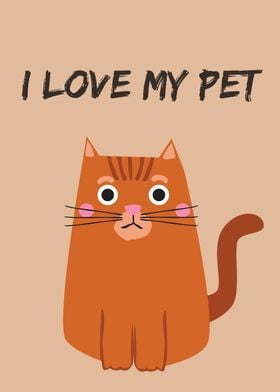 i love my pet (cat)