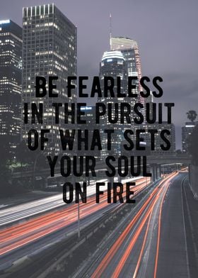 BE FEARLESS!