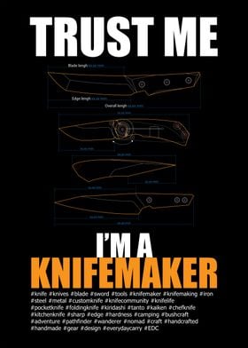 Trust me I'm a knifemaker
