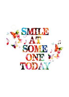 Smile at someone today