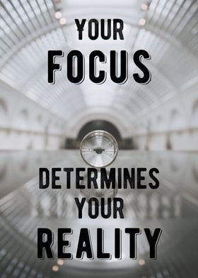 Focus Determines Reality