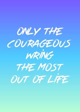 Be Courageous 