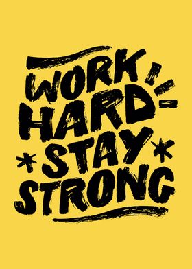 Work Hard Stay Strong