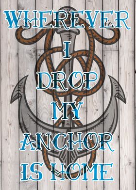 Wherever I drop my anchor